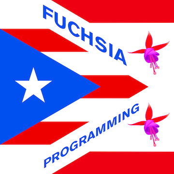 Fuchsia Programming Puerto Rico